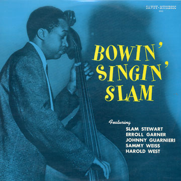 Bowin' singin' Slam,Slam Stewart