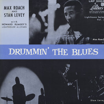 Drummin' the blues,Stan Levey , Max Roach