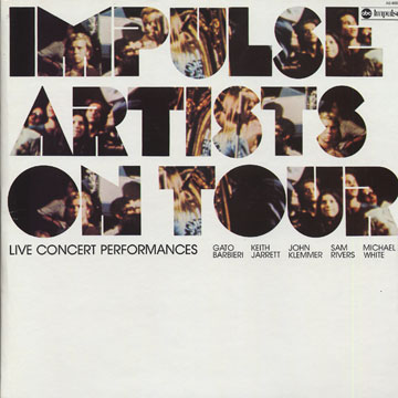 Impulse Artists on Tour - Live concert performances,Gato Barbieri , Keith Jarrett , John Klemmer , Sam Rivers , Michael White