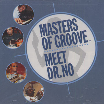 Masters of groove (meet Dr. No),Grant  Green Jr , Tarus Mateen , Bernard 