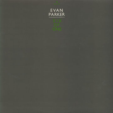 Six of one,Evan Parker