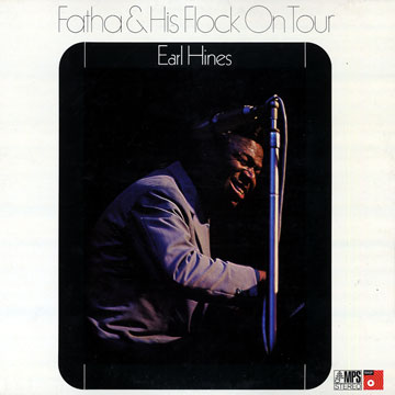Fatha & his Flock on Tour,Earl Hines
