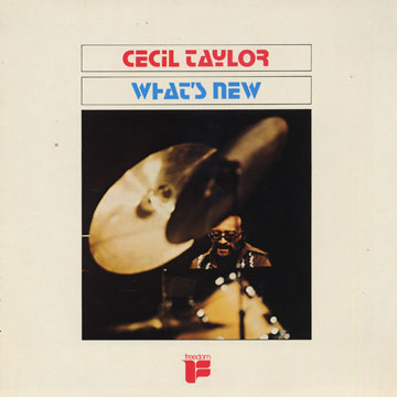 What's new,Cecil Taylor