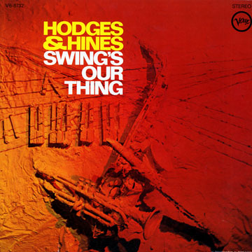Swing's our thing,Earl Hines , Johnny Hodges