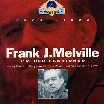 i'm old fashioned,Frank J. Melville