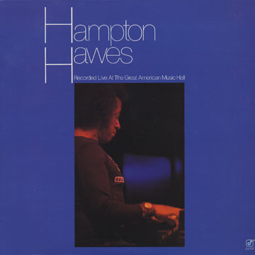 Recorded live at the Great American Music Hall,Hampton Hawes