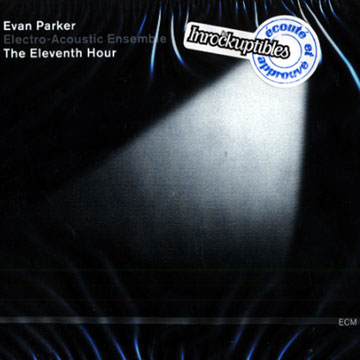the eleventh hour,Evan Parker