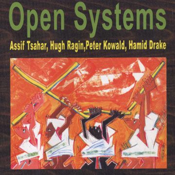 Open Systems,Hamid Hank Drake , Peter Kowald , Hugh Ragin , Assif Tsahar