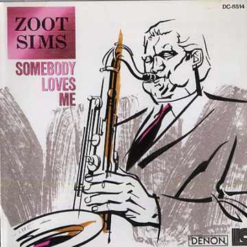 Somebody loves me,Zoot Sims