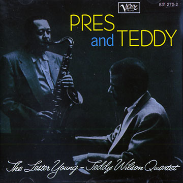 Pres and Teddy,Teddy Wilson , Lester Young