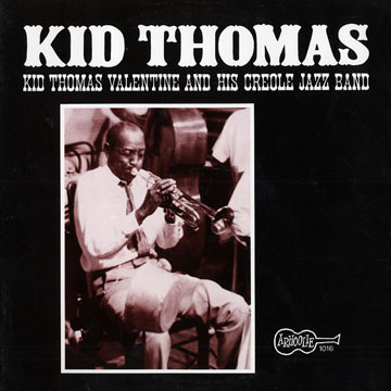 Kid Thomas valentine and his Creole Jazz Band,Kid Thomas Valentine