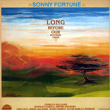 long before our mothers cried,Sonny Fortune