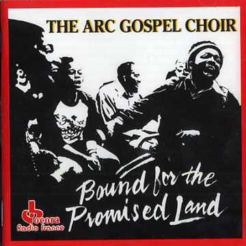 Bound for the Promised Land, Arc Gospel Choir