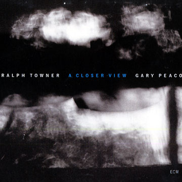 A closer view,Gary Peacock , Ralph Towner