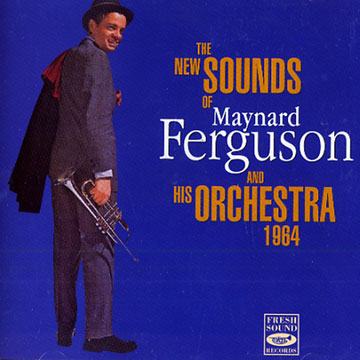 The new sounds of Maynard Ferguson and his orchestra 1964,Maynard Ferguson