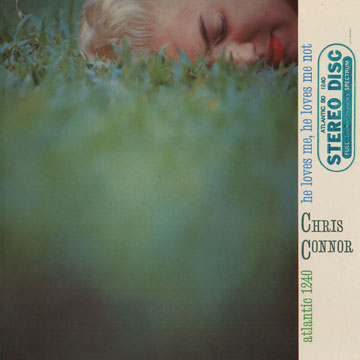 he loves me, he loves me not,Chris Connor