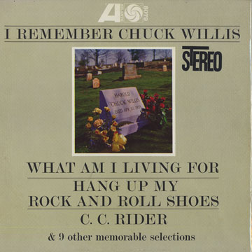 I remember Chuck Willis,Chuck Willis