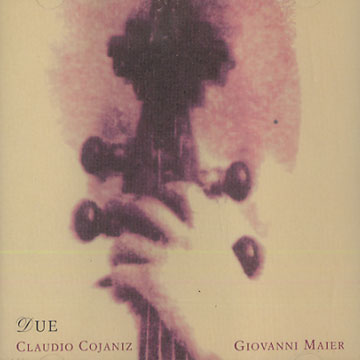 Due,Claudio Cojaniz , Giovanni Maier