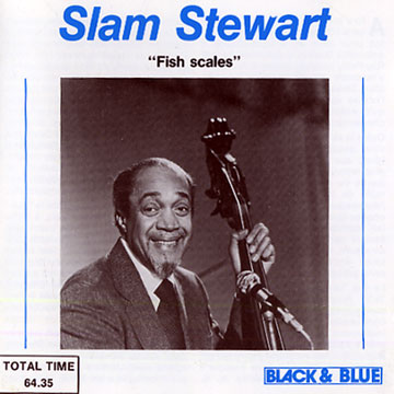 Fish Scales,Slam Stewart