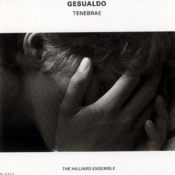 Gesualdo Tenebrae, The Hilliard Ensemble