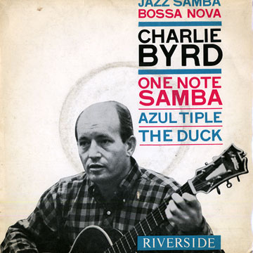And his bossa nova music,Charlie Byrd