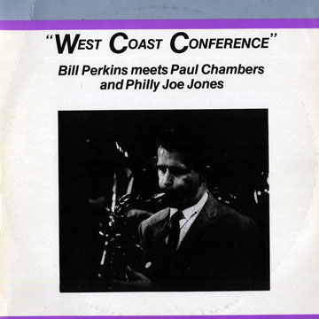 West Coast Conference,Paul Chambers , Philly Joe Jones , Bill Perkins