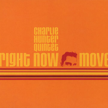 Right now move - Charlie Hunter | Paris Jazz Corner