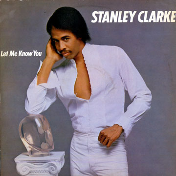 Let me Know You,Stanley Clarke