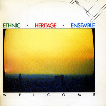 Welcome, Ethnic Heritage Ensemble