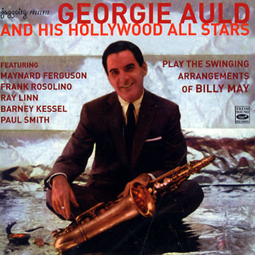 And his Hollywood all stars,Georgie Auld