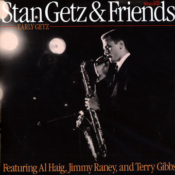 Stan Getz and friends / Early Getz,Stan Getz