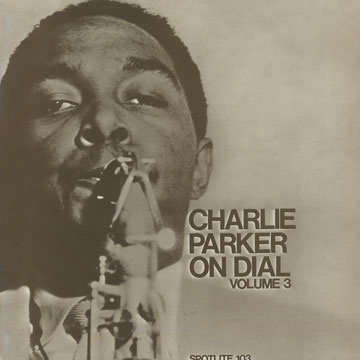 Charlie Parker on Dial Volume 3,Charlie Parker