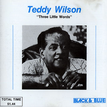 three little words,Teddy Wilson