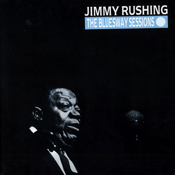The bluesway sessions,Jimmy Rushing