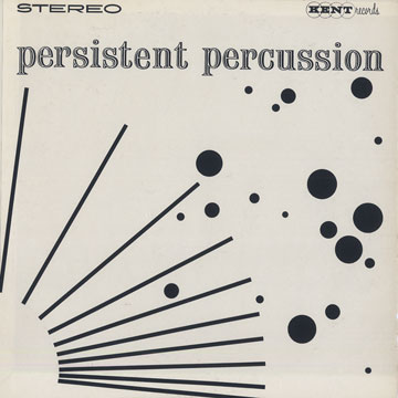 Persistent percussion all stars,Larry Bunker , Conte Candoli , Buddy Collette , Irving Cottler , Curtis Counce , Johnny Cyr , Maxwell Davis , Gene Estes , Med Flory , Jewel Grant , Pete Jolley , Richie Kamuca , Kess , Ray Linn , Bill Pitman , Frank Rosolino