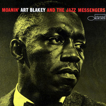 Moanin' - Art Blakey and the Jazz Messengers,Art Blakey