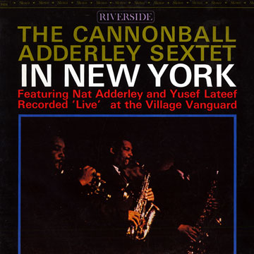 The Cannonball Adderley Sextet In New York,Cannonball Adderley