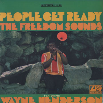 People get ready,Wayne Henderson , The Freedom Sounds