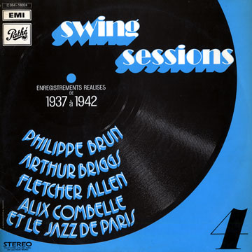 Swing sessions volume 4,Fletcher Allen , Arthur Briggs , Philippe Brun , Alix Combelle