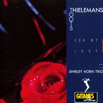 For my lady,Toots Thielemans
