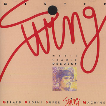 Meets Claude Debussy,Gerard Badini , Super Swing Machine