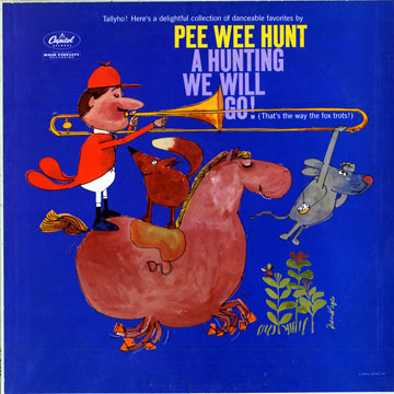A hunting we will go! - That's the way the fox trots!,Pee Wee Hunt