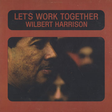 Let's Work Together,Wilbert Harrison