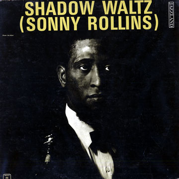Shadow Waltz,Sonny Rollins
