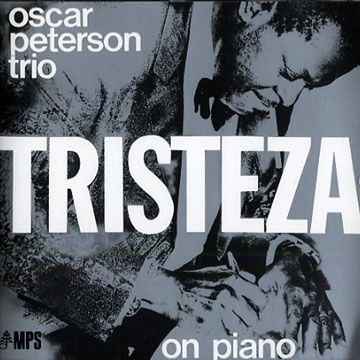Tristeza on piano,Oscar Peterson