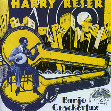 Harry Reser - Banjo Crackerjax (Yazoo)