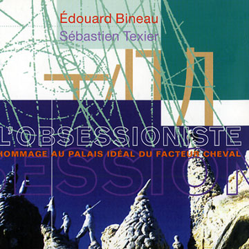 L'obsessioniste,Edouard Bineau , Sbastien Texier