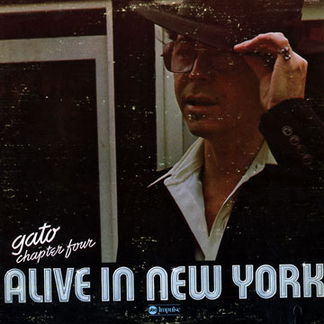 Chapter four : Alive in New York,Gato Barbieri