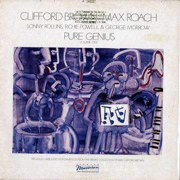 Pure genius volume one,Clifford Brown , Max Roach