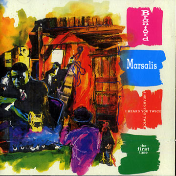 i heard you twice the first time,Branford Marsalis